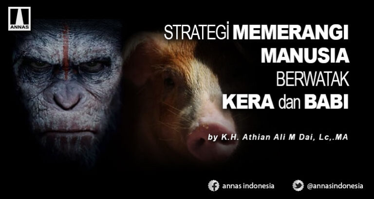 STRATEGI MEMERANGI MANUSIA BERWATAK KERA dan BABI 